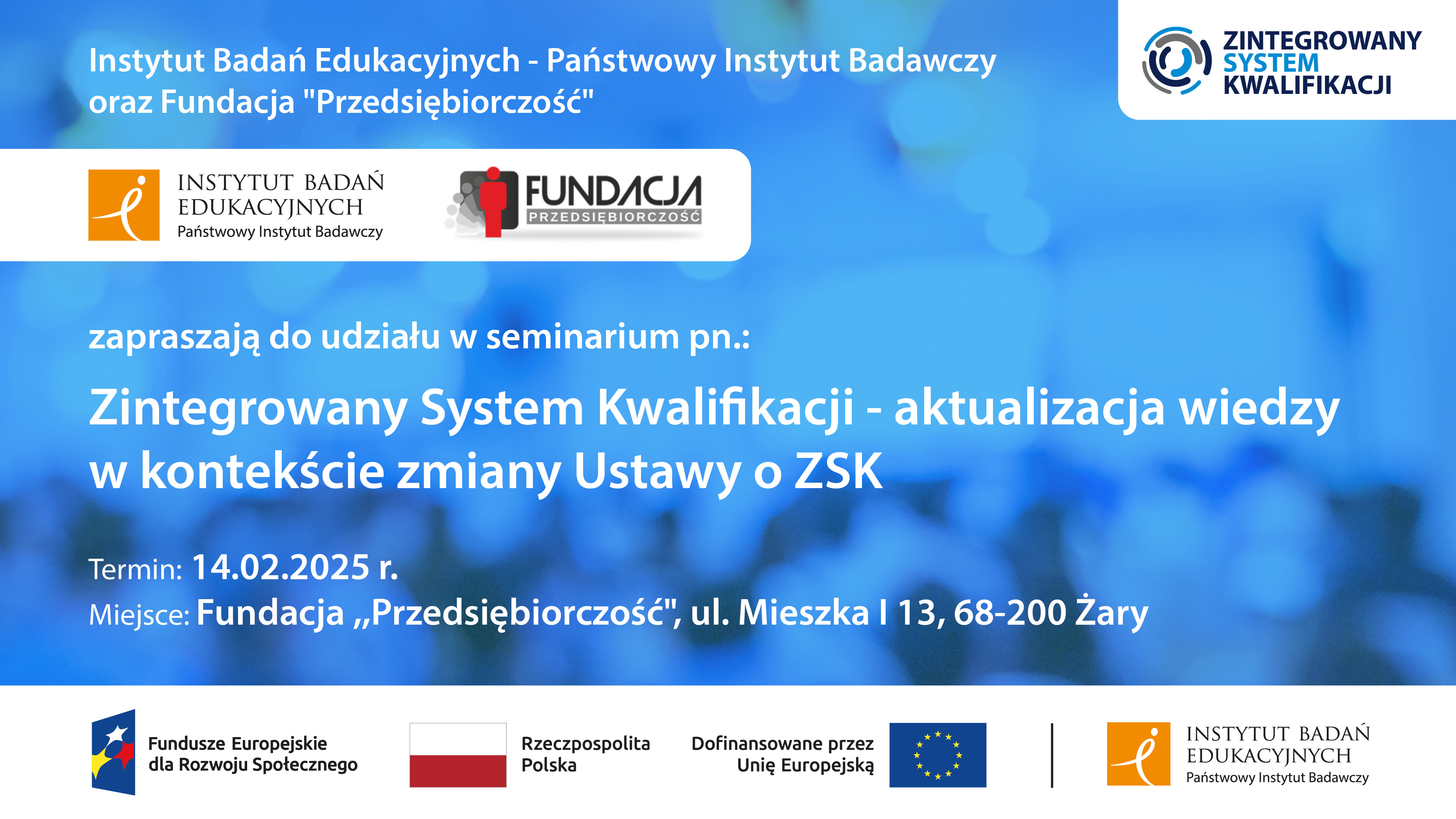 Seminarium – Zintegrowany System Kwalifikacji – aktualizacja wiedzy w kontekście zmiany Ustawy o ZSK (Żary, 14.02.2025 r.)